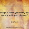Tough is when you marry GinoNorrisQuotes