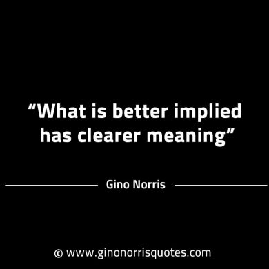 What is better implied has clearer meaning GinoNorrisINTJQuotes