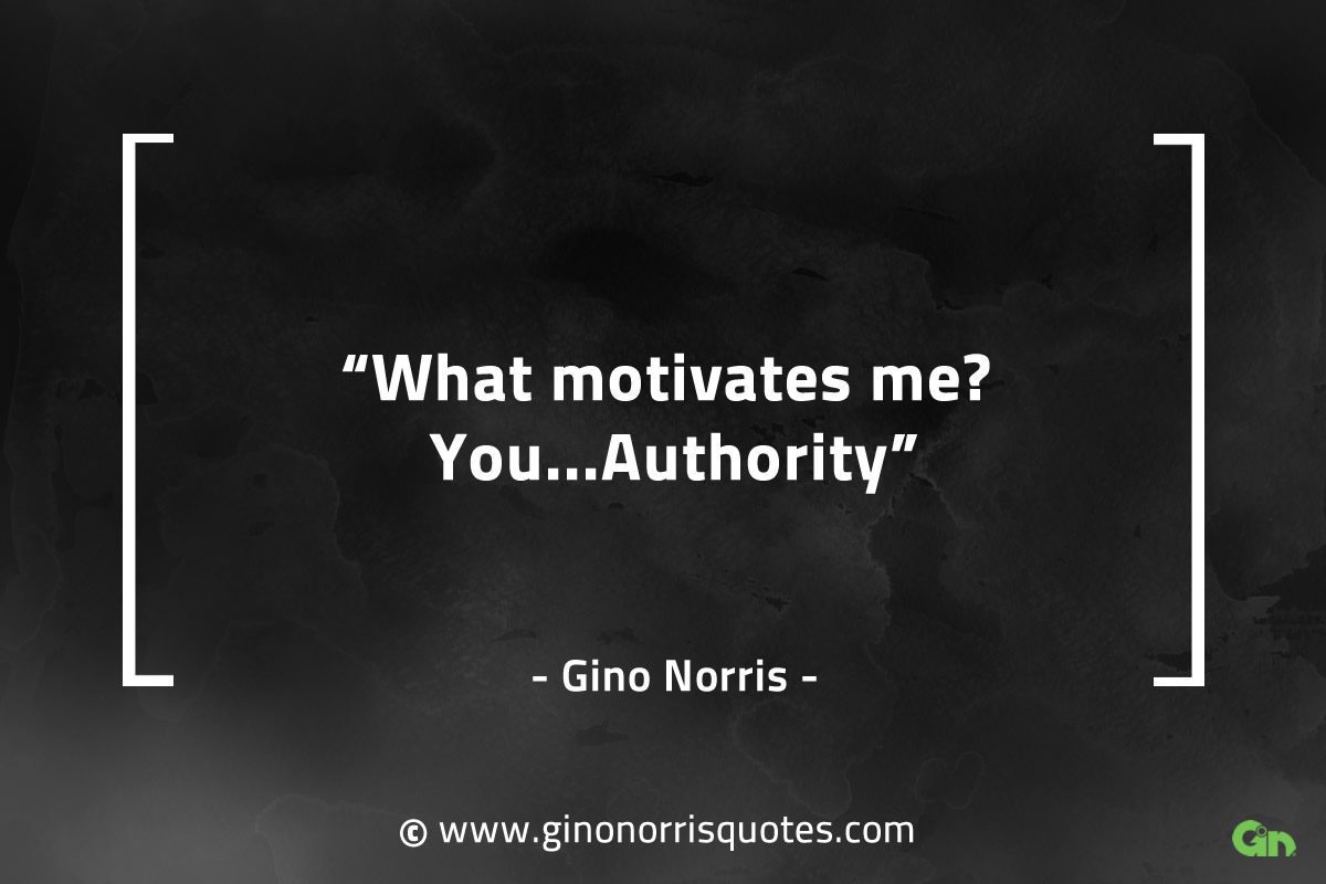 What motivates me GinoNorrisQuotes