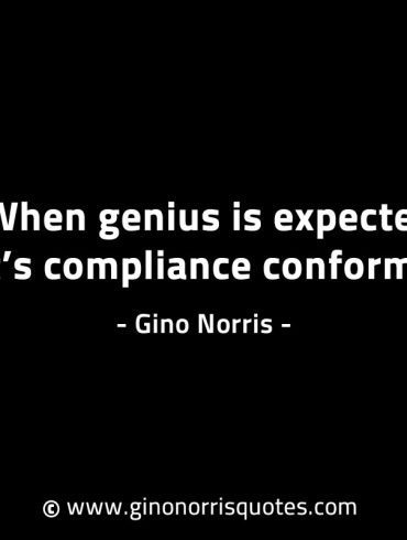 When genius is expected GinoNorrisINTJQuotes