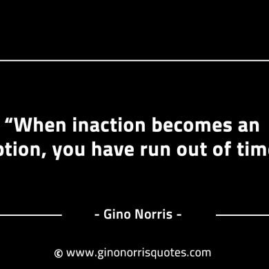 When inaction becomes an option GinoNorrisINTJQuotes