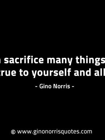 You can sacrifice many things GinoNorrisINTJQuotes