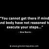 You cannot get there if mind and body have not GinoNorrisINTJQuotes