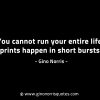 You cannot run your entire life GinoNorrisINTJQuotes