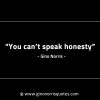 You cant speak honesty GinoNorrisINTJQuotes