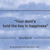 Your donts hold the key in happiness GinoNorrisQuotes
