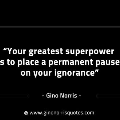 Your greatest superpower GinoNorrisINTJQuotes