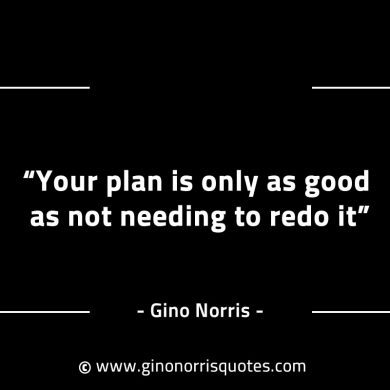 Your plan is only as good as GinoNorrisINTJQuotes