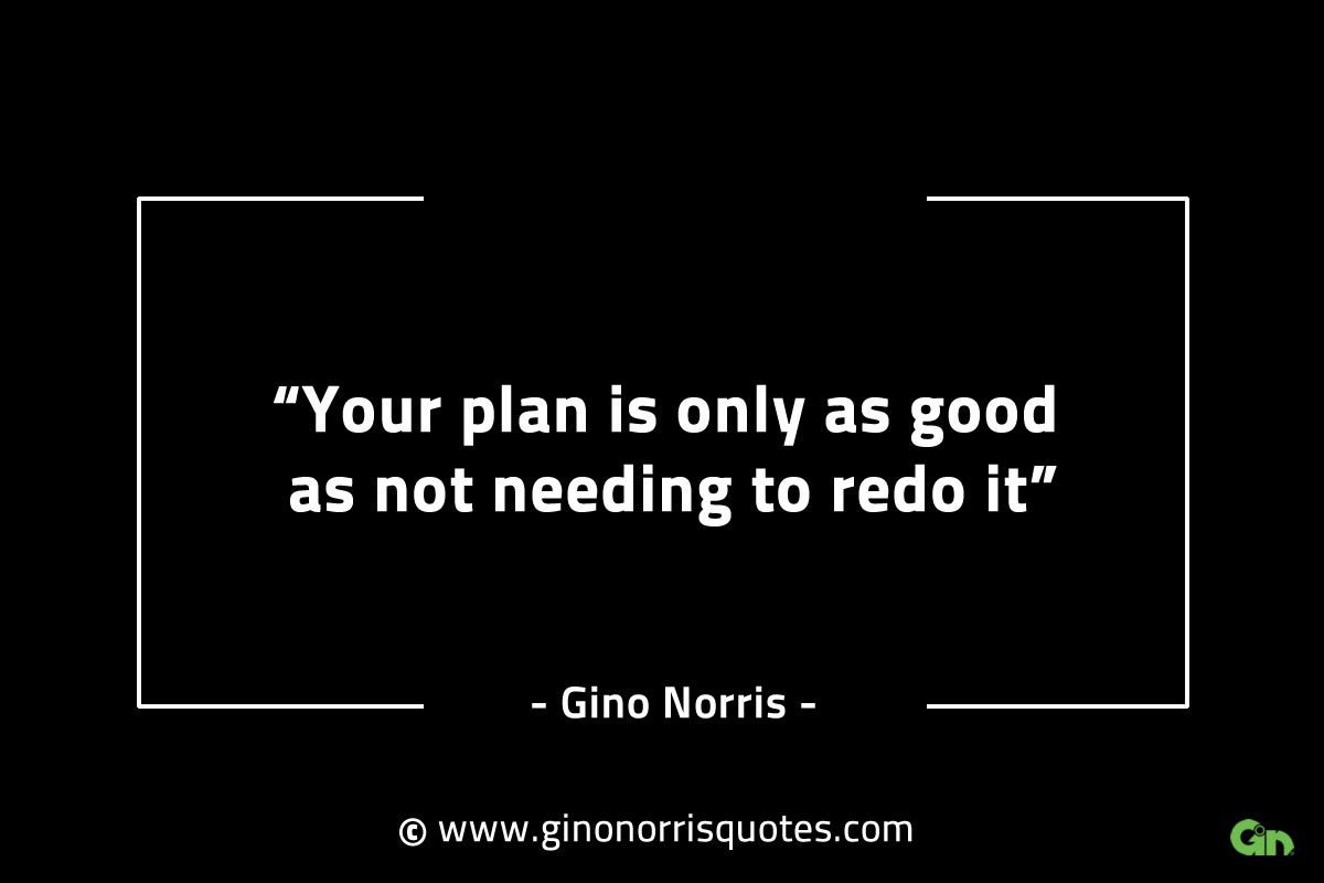 Your plan is only as good as GinoNorrisINTJQuotes