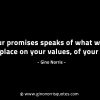 Your promises speaks of what worth you place GinoNorrisINTJQuotes