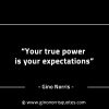 Your true power is your expectations GinoNorrisINTJQuotes