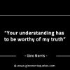 Your understanding has to be worthy GinoNorrisINTJQuotes