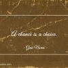 A chance is a choice ginonorrisquotes