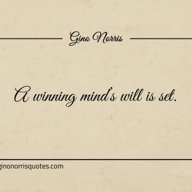 A winning minds will is set ginonorrisquotes
