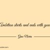 Ambition starts and ends with you ginonorrisquotes