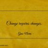 Change requires changes ginonorrisquotes