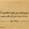 Competitors helps you unite your wants ginonorrisquotes