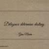 Diligence determine destiny ginonorrisquotes