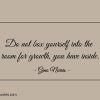 Do not box yourself into the room for growth ginonorrisquotes