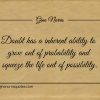Doubt has a inherent ability to grow out ginonorrisquotes