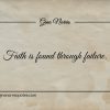 Faith is found through failure ginonorrisquotes