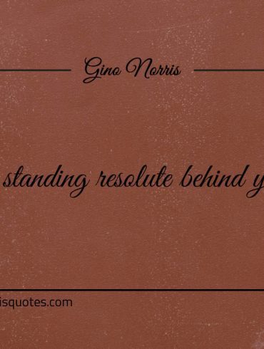 Focus is standing resolute behind your vision ginonorrisquotes