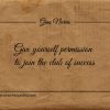 Give yourself permission to join the club of success ginonorrisquotes