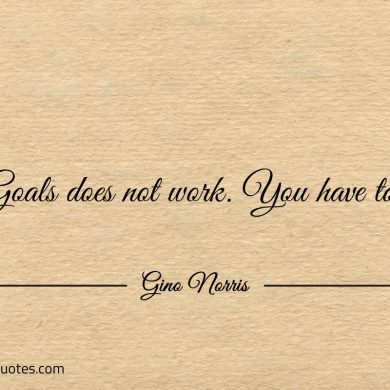 Goals does not work You have to ginonorrisquotes