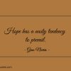 Hope has a nasty tendency to prevail ginonorrisquotes