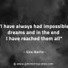 I have always had impossible dreams GinoNorrisQuotesINTJQuotes