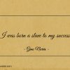 I was born a slave to my success ginonorrisquotes