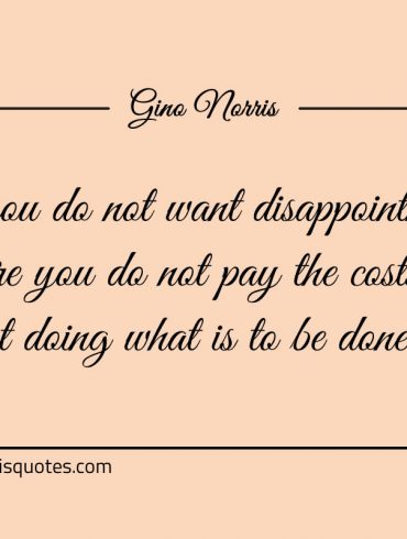 If you do not want disappointment ginonorrisquotes