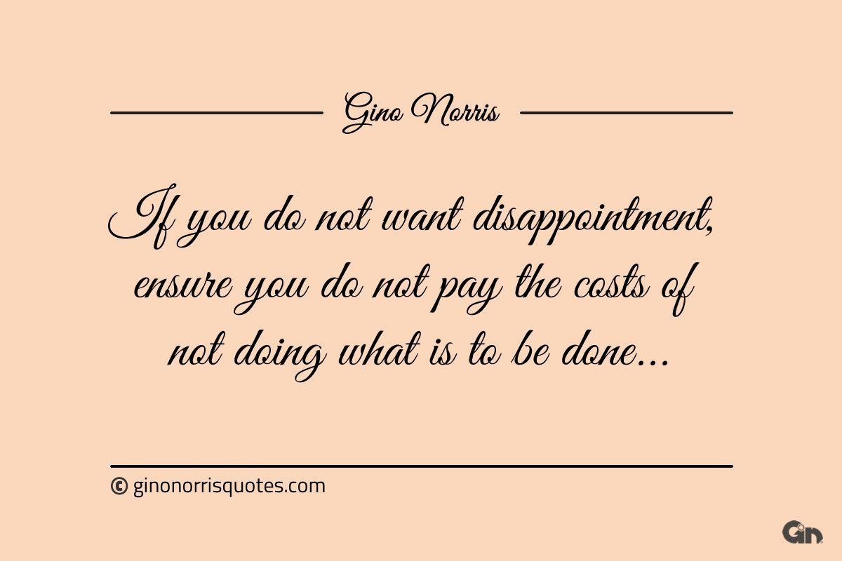 If you do not want disappointment ginonorrisquotes