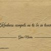 Kindness compels us to be in touch ginonorrisquotes