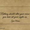 Nothing should alter your vision ginonorrisquotes
