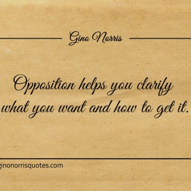 Opposition helps you clarify ginonorrisquotes