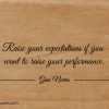 Raise your expectations if you want ginonorrisquotes