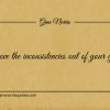 Remove the inconsistencies out of your genius ginonorrisquotes