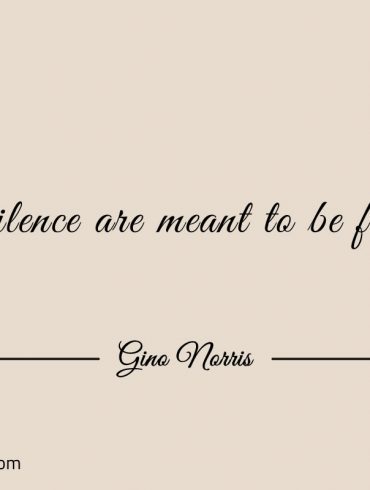 Silence are meant to be felt ginonorrisquotes
