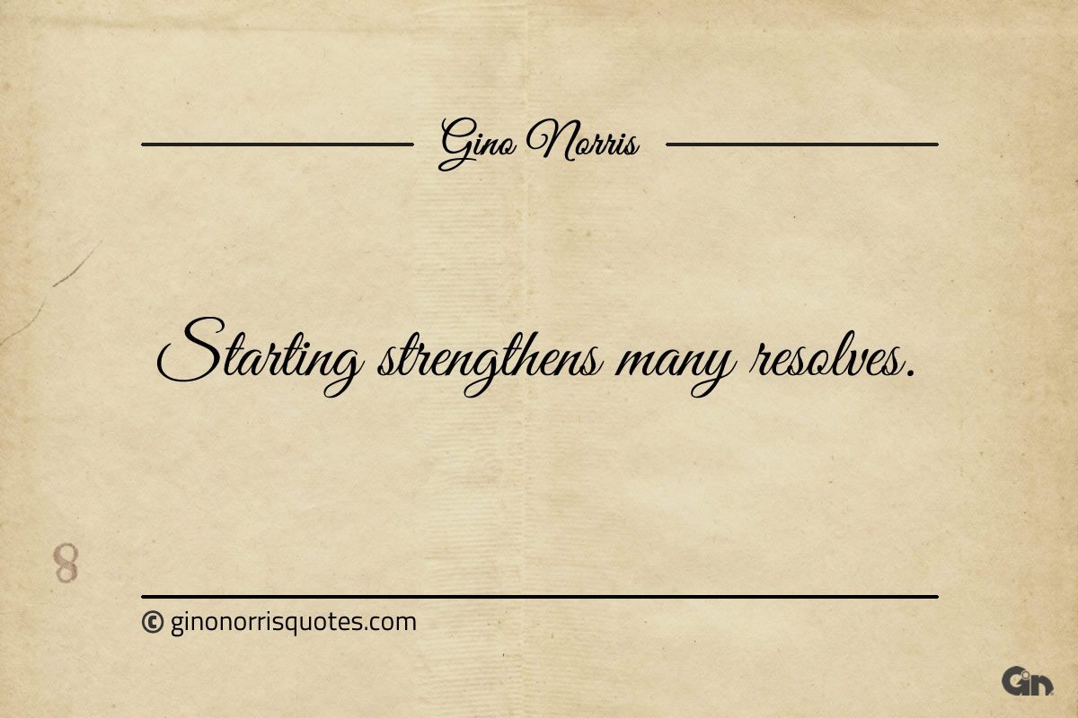 Starting strengthens many resolves ginonorrisquotes