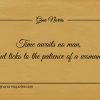 Time awaits no man but ticks to the patience of a woman ginonorrisquotes