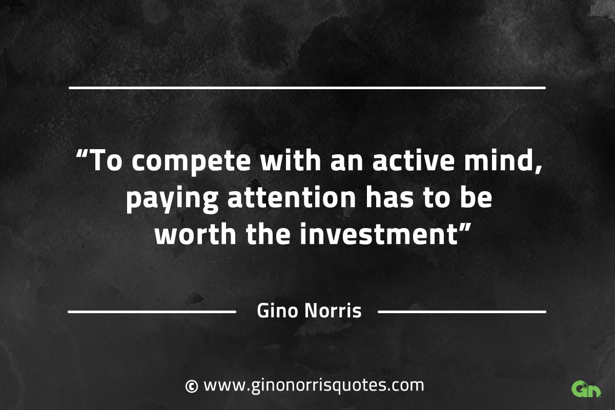 To compete with an active mind GinoNorrisQuotesINTJQuotes