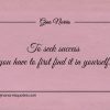 To seek success you have to first find it in yourself ginonorrisquotes
