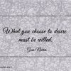 What you choose to desire must be willed ginonorrisquotes