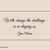 With change the challenge is in staying so