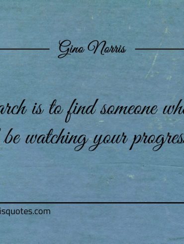 Your search is to find someone who believes ginonorrisquotes
