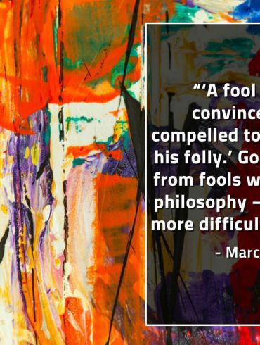 A fool cannot be convinced MarcusAureliusQuotes