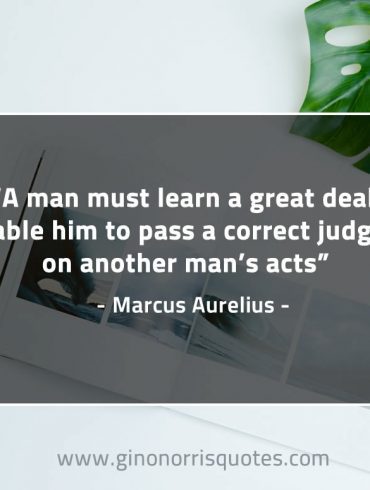 A man must learn a great deal MarcusAureliusQuotes