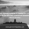 Almost nothing material is needed MarcusAureliusQuotes