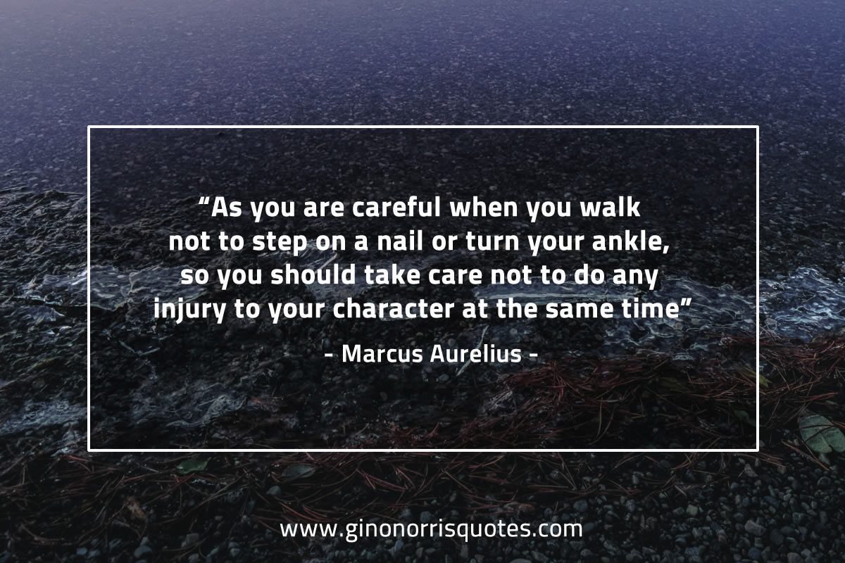 As you are careful when you walk MarcusAureliusQuotes